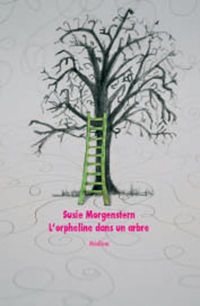 Susie Morgenstern - L'orpheline dans un arbre