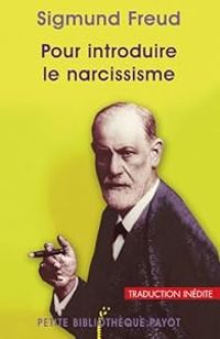 Sigmund Freud - Pour introduire le narcissisme