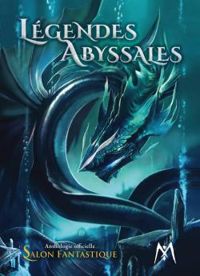 Couverture du livre Légendes Abyssales - Celine Guillaume - Fabien Clavel - Nathalie Dau - Jean Luc Marcastel - Estelle Faye - Anthony Boulanger - David Bry - Patrick Eris - Patrick Mcspare - Sebastien Peguin - Regis Goddyn - Barbara Cordier - Benedict Taffin