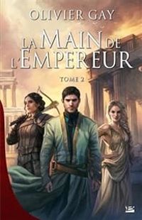 Olivier Gay - La main de l'empereur