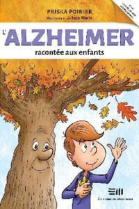 Priska Poirier - L'Alzheimer racontée aux enfants