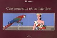 Philippe Honore Ii - Cent nouveaux rébus littéraires 