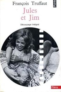 Couverture du livre Jules et Jim - Francois Truffaut - Jean Gruault - Truffaut Francois