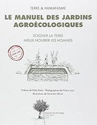 Pierre Rabhi - Le manuel des jardins agroécologiques 