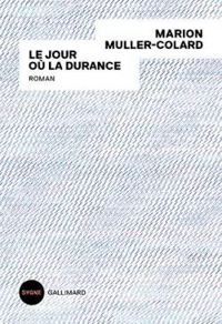 Marion Muller Colard - Le jour où la Durance