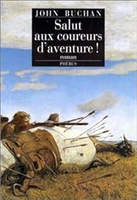 John Buchan - Salut aux coureurs d'aventure !