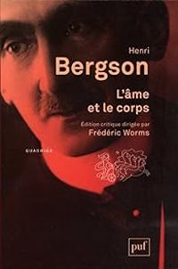 Henri Bergson - L'âme et le corps