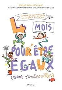 Sophie Rigal Goulard - 4 mois pour être égaux sans s'embrouiller