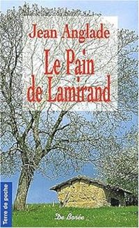 Jean Anglade - Le pain de Lamirand