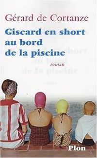 Gerard De Cortanze - Giscard en short au bord de la piscine