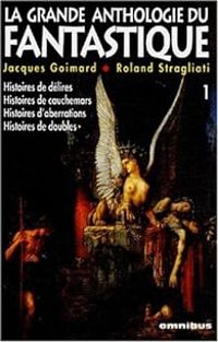 Couverture du livre La grande anthologie du fantastique - Omnibus - Jacques Goimard