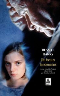 Couverture du livre De beaux lendemains - Russell Banks