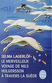 Couverture du livre Le merveilleux voyage de Nils Holgersson à travers la Suède - Selma Lagerlf