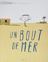 Couverture du livre Un bout de mer - Ingrid Chabbert