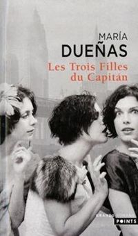 Maria Duenas - Les trois filles du Capitán