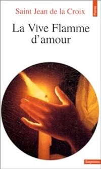 Jean De La Croix - La vive flamme d'amour