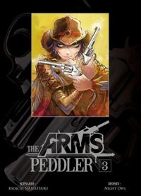 Couverture du livre THE ARMS PEDDLER T03 - Kyoichi Nanatsuki - Joong Ki Park