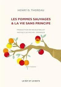 Couverture du livre Les pommes sauvages & la vie sans principe - Henry David Thoreau