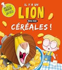 Couverture du livre Il y a un lion dans mes céréales - Michelle Robinson - Jim Field