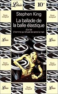 Stephen King - La Ballade de la balle élastique