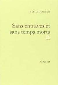 Couverture du livre Sans entraves et sans temps morts II - Cecile Guilbert