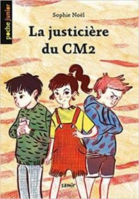 Couverture du livre La justicière du CM2 - Sophie Nol