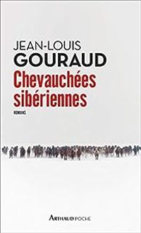 Jean Louis Gouraud - Chevauchées sibériennes