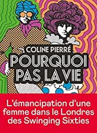 Coline Pierre - Pourquoi pas la vie