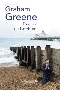 Graham Greene - Rocher de Brighton