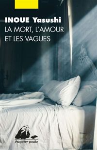 Yasushi Inoue - La mort, l'amour et les vagues