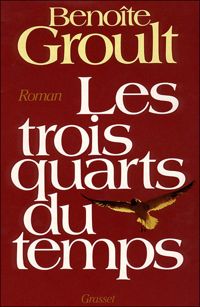 Couverture du livre Les trois quarts du temps - Benoite Groult