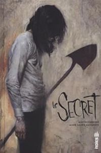 Couverture du livre Le Secret - Mike Richardson - Jason Shawn Alexander