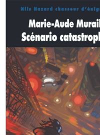 Marie-aude Murail - Scénario catastrophe