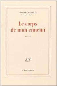 Felicien Marceau - Le corps de mon ennemi