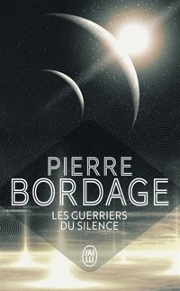 Couverture du livre Les guerriers du silence - Pierre Bordage