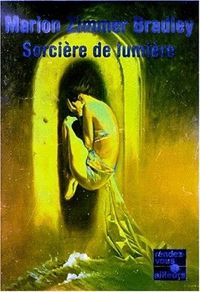 Couverture du livre Sorcière de lumière - Marion Zimmer Bradley