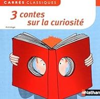 Nicolas Saulais - 3 contes sur la curiosité