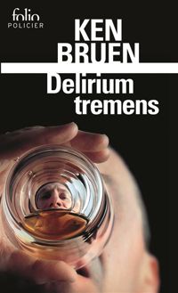 Couverture du livre Delirium Tremens: Une enquête de Jack Taylor - Ken Bruen