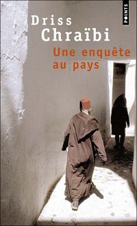 Driss Chraibi - Une enquête au pays