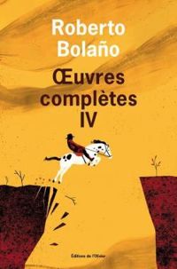 Roberto Bolano - Oeuvres complètes