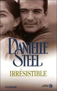 Danielle Steel - Irrésistible