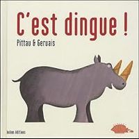 Couverture du livre C'est dingue ! - Francesco Pittau - Bernadette Gervais