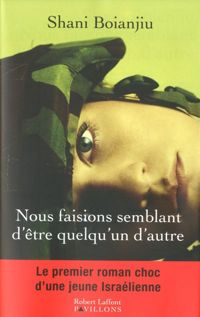 Couverture du livre Nous faisions semblant d'être quelqu'un d'autre - Shani Boianjiu