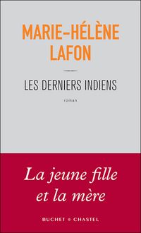 Couverture du livre Les derniers Indiens - Marie Helene Lafon