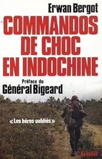 Couverture du livre Commandos de choc en Indochine : Les héros oubliés - Erwan Bergot