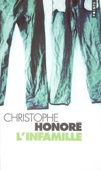 Christophe Honore - L'Infamille