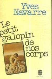 Yves Navarre - Le Petit galopin de nos corps