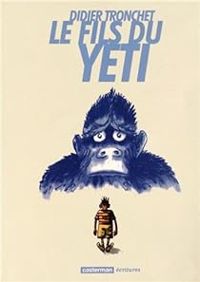 Couverture du livre Le fils du yéti  - Didier Tronchet