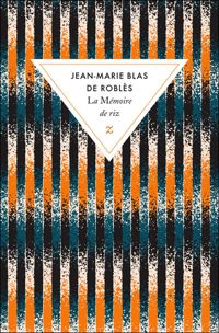 Couverture du livre La mémoire de riz - Jean Marie Blas De Robles