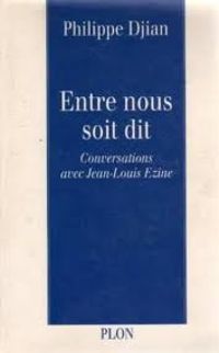 Patrick Djian - Jean-louis Ezine - Entre nous soit dit 